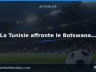CAN 2027 : La Tunisie affronte le Botswana pour un match décisif