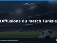 Diffusions du match Tunisie – Botswana en qualifications de la CAN 2027