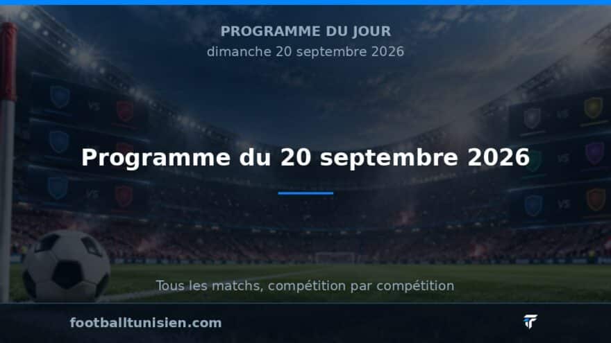 Programme du 20 septembre 2026 : Une riche journée sportive