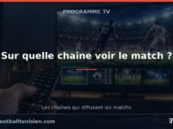 Tunisie – Ouganda : sur quelle chaîne voir le match ?