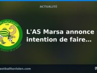 L&rsquo;AS Marsa annonce son intention de faire appel de la décision de la Ligue Nationale de Football Professionnel