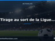 Tirage au sort de la Ligue des Champions CAF : L’Espérance de Tunis et le Club Africain face à des défis variés