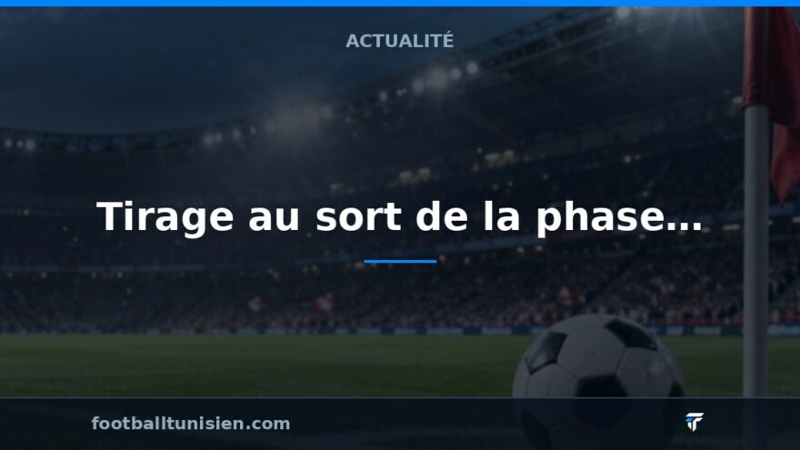 Tirage au sort de la phase de poules des compétitions de la CAF prévu le 28 octobre