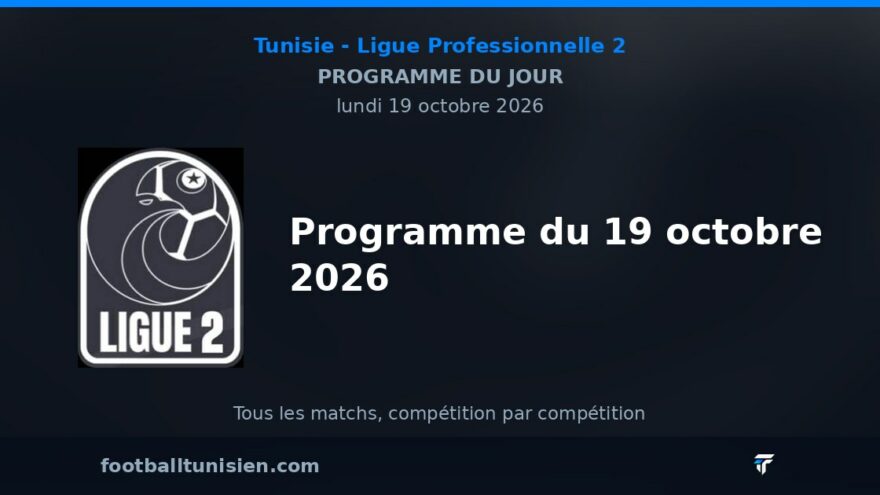 Ligue Professionnelle 2 : Programme du 19 octobre 2026