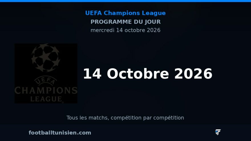 UEFA Champions League - 14 Octobre 2026