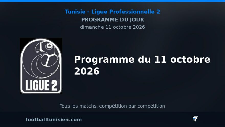 Ligue Professionnelle 2 : Programme du 11 octobre 2026