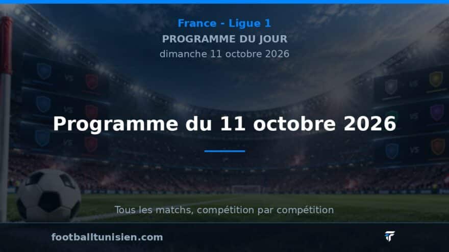 Ligue 1 : Programme du 11 octobre 2026