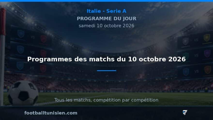 Serie A : Programmes des matchs du 10 octobre 2026