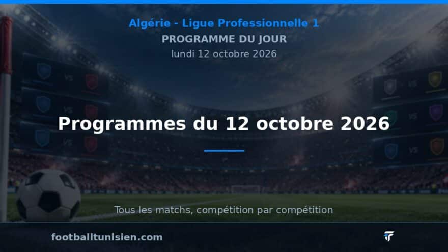 Ligue Professionnelle 1 : Programmes du 12 octobre 2026