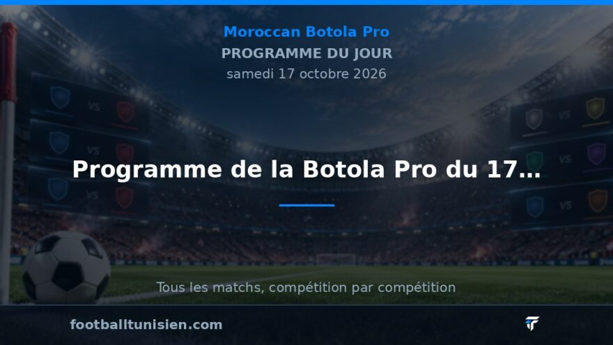Programme de la Botola Pro du 17 octobre 2026