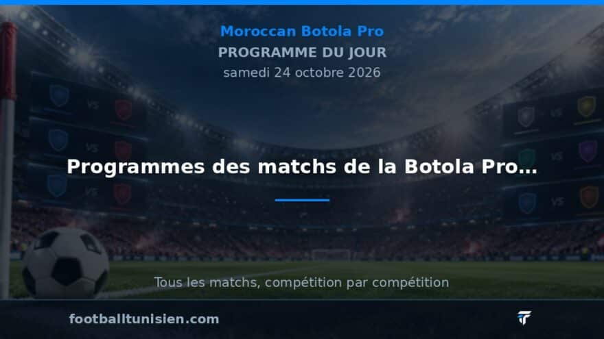 Programmes des matchs de la Botola Pro du 24 octobre 2026