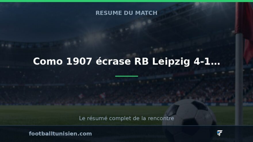 Como 1907 écrase RB Leipzig 4-1 en ouverture de la saison