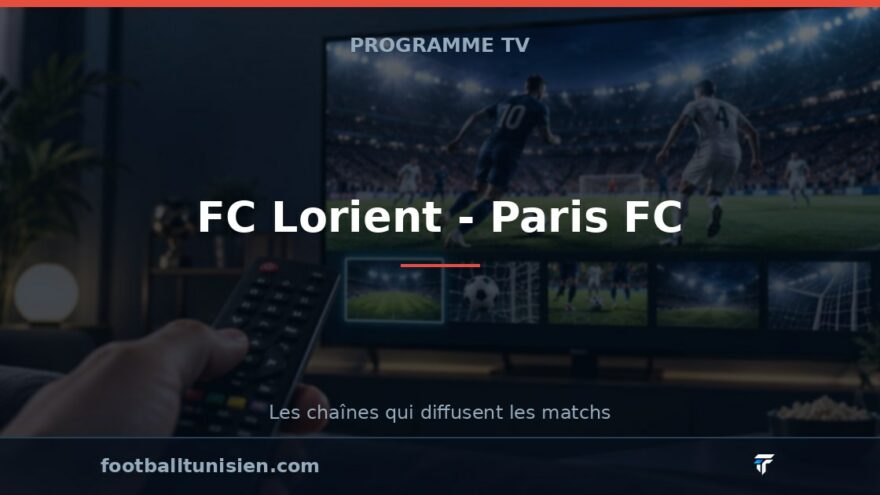 FC Lorient - Paris FC : sur quelle chaîne voir le match ?