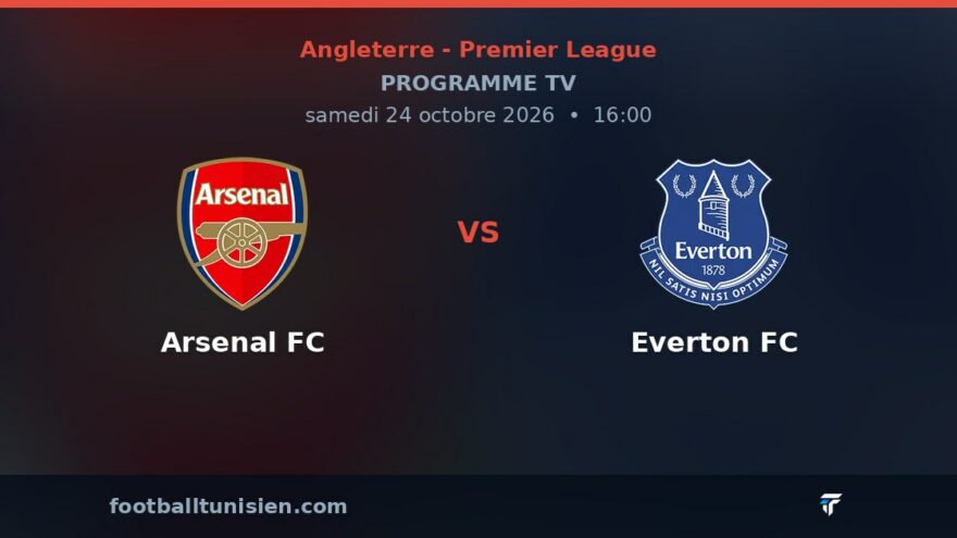 Arsenal FC - Everton FC : sur quelle chaîne voir le match ?