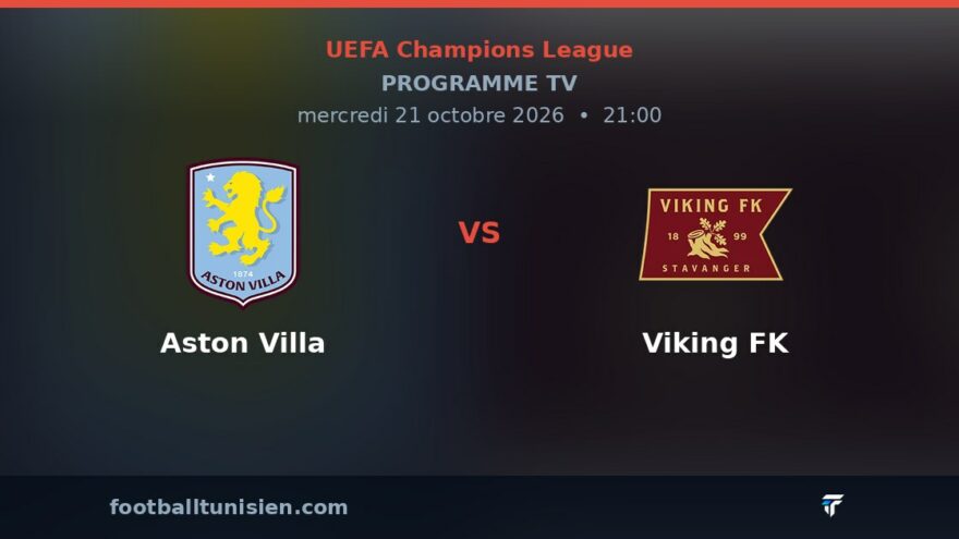 Aston Villa - Viking FK : sur quelle chaîne voir le match ?