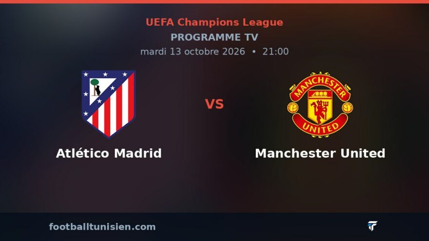 Atlético Madrid - Manchester United : sur quelle chaîne voir le match ?
