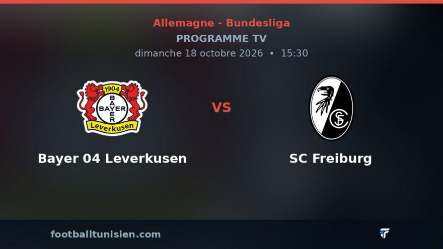 Bayer 04 Leverkusen - SC Freiburg : sur quelle chaîne voir le match ?