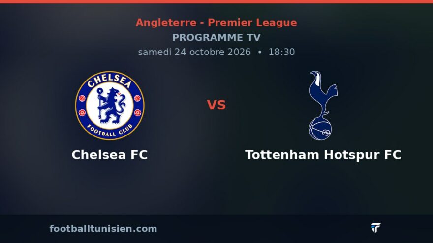 Chelsea FC - Tottenham Hotspur FC : sur quelle chaîne voir le match ?