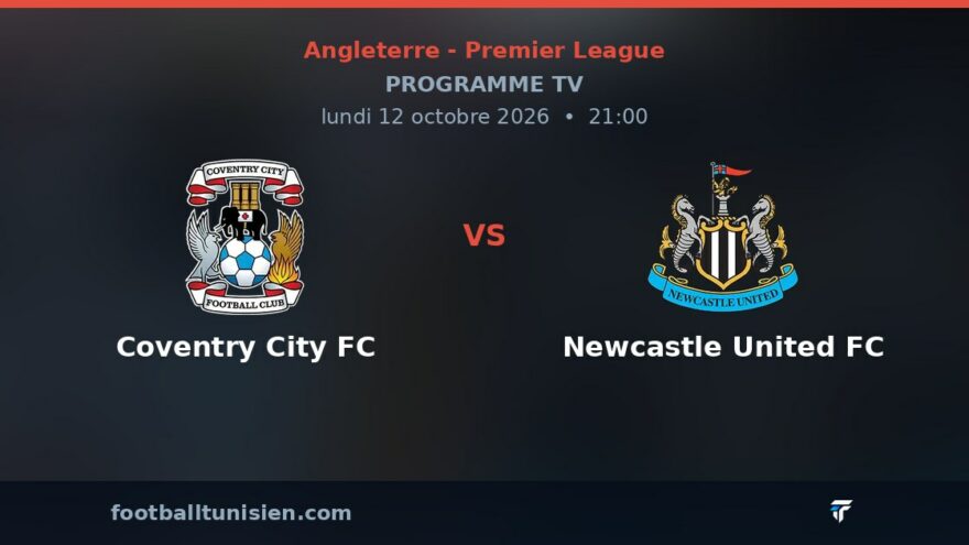 Coventry City FC - Newcastle United FC : sur quelle chaîne voir le match ?