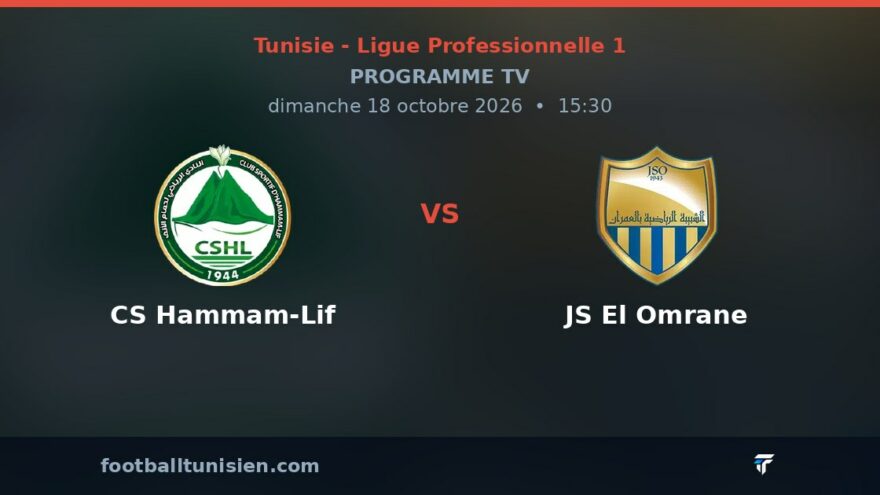 CS Hammam-Lif - JS El Omrane : sur quelle chaîne voir le match ?
