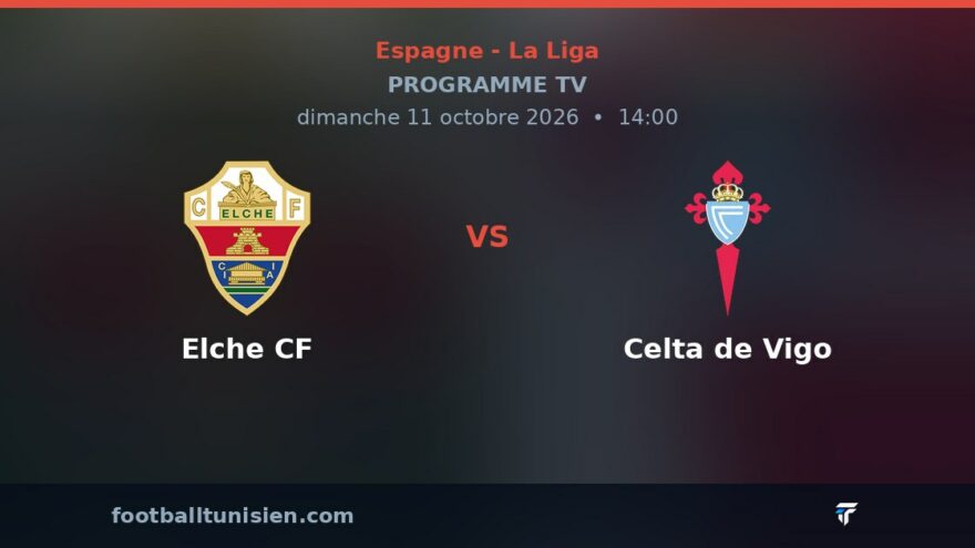 Elche CF - Celta de Vigo : sur quelle chaîne voir le match ?