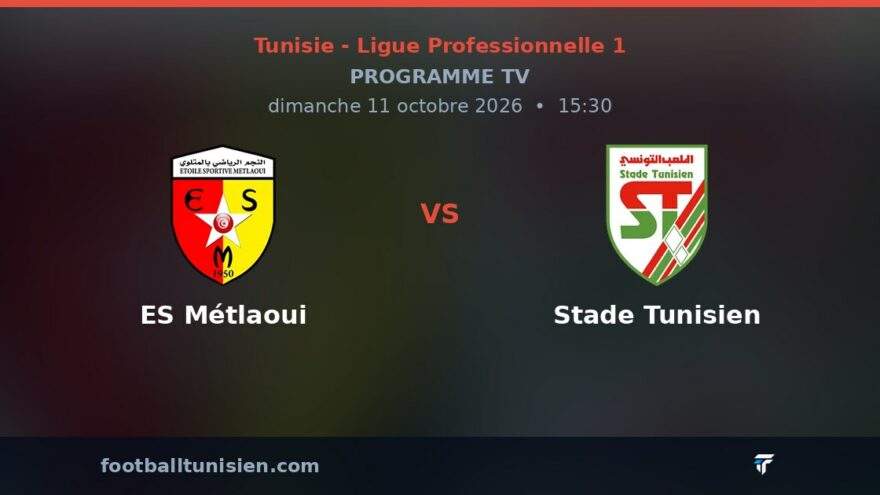 ES Métlaoui - Stade Tunisien : sur quelle chaîne voir le match ?