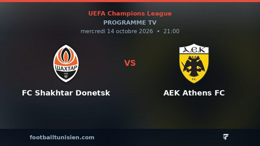 FC Shakhtar Donetsk - AEK Athens FC : sur quelle chaîne voir le match ?