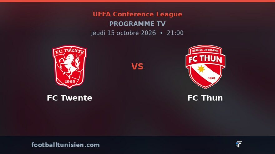 FC Twente - FC Thun : sur quelle chaîne voir le match de la UEFA Conference League ?