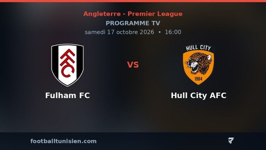 Fulham FC - Hull City AFC : sur quelle chaîne voir le match ?