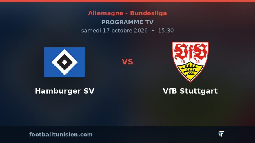 Hamburger SV - VfB Stuttgart : sur quelle chaîne voir le match ?