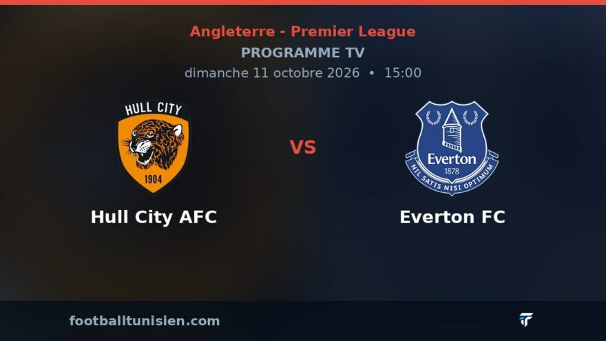 Hull City AFC - Everton FC : sur quelle chaîne voir le match ?