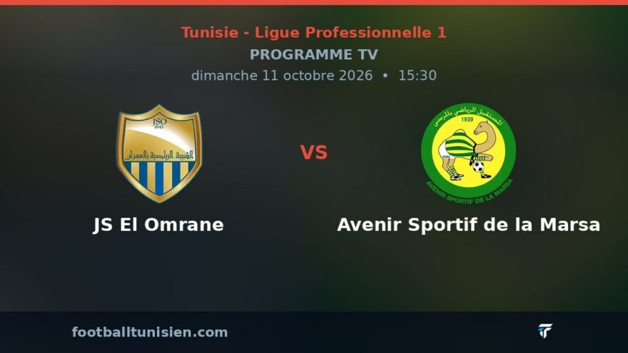 JS El Omrane - Avenir Sportif de la Marsa : sur quelle chaîne voir le match ?