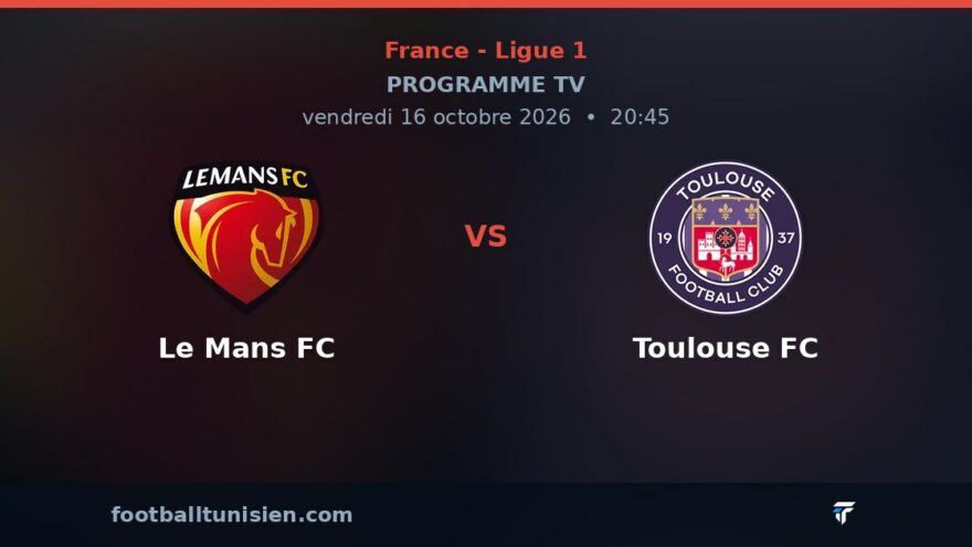 Le Mans FC - Toulouse FC : sur quelle chaîne voir le match ?