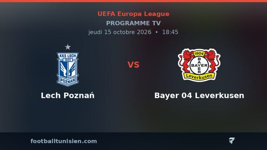 Lech Poznań - Bayer 04 Leverkusen : sur quelle chaîne voir le match ?