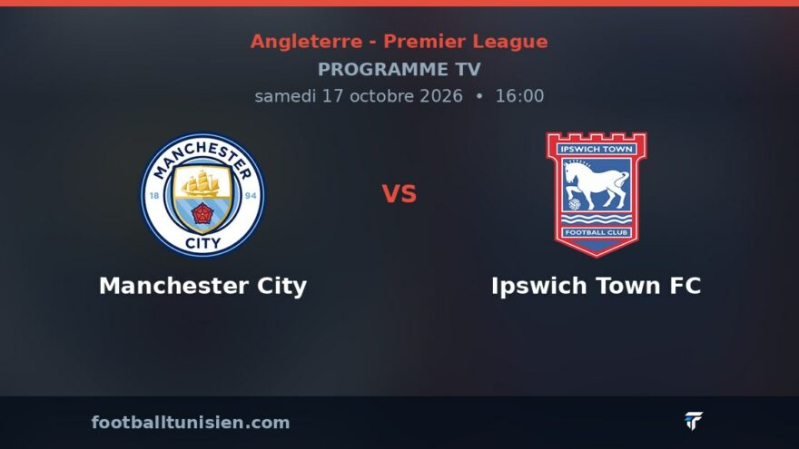 Manchester City - Ipswich Town FC : sur quelle chaîne voir le match ?