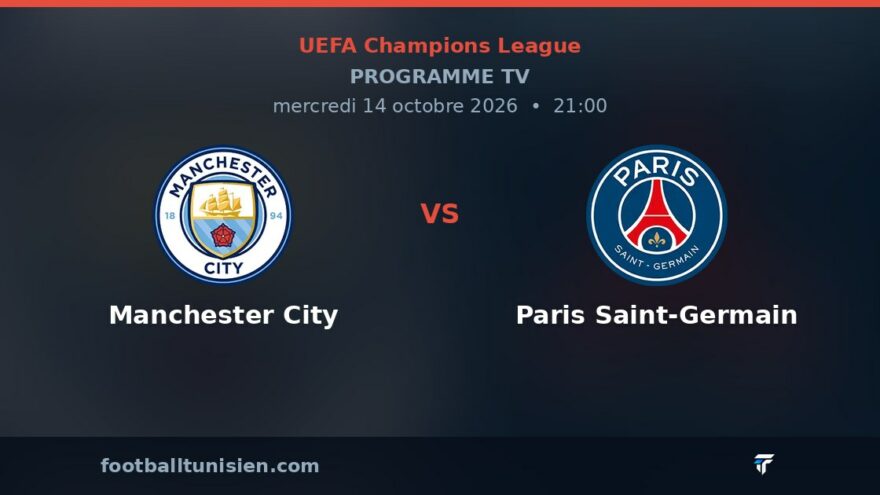 Manchester City - Paris Saint-Germain : sur quelle chaîne voir le match ?