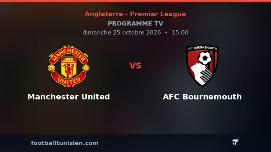 Manchester United - AFC Bournemouth : sur quelle chaîne voir le match ?