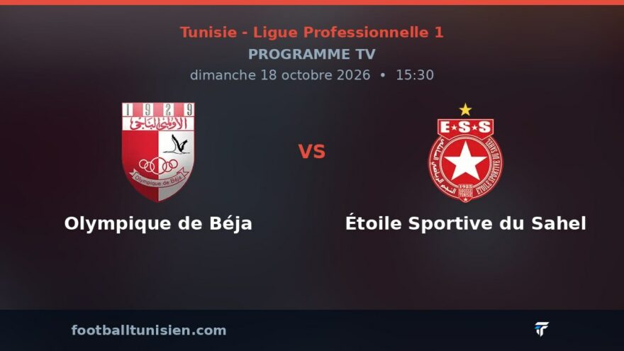 Olympique de Béja - Étoile Sportive du Sahel : sur quelle chaîne voir le match ?