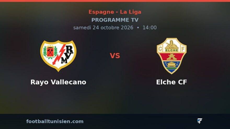 Rayo Vallecano - Elche CF : sur quelle chaîne voir le match ?