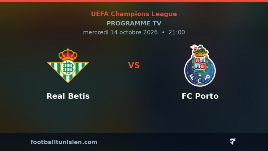Real Betis - FC Porto : sur quelle chaîne voir le match ?