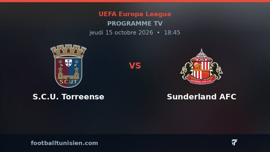 S.C.U. Torreense - Sunderland AFC : sur quelle chaîne voir le match ?