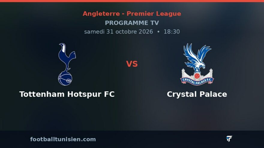 Tottenham Hotspur FC - Crystal Palace : sur quelle chaîne voir le match ?