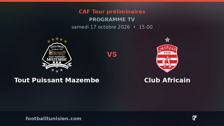 Tout Puissant Mazembe - Club Africain : sur quelle chaîne voir le match ?