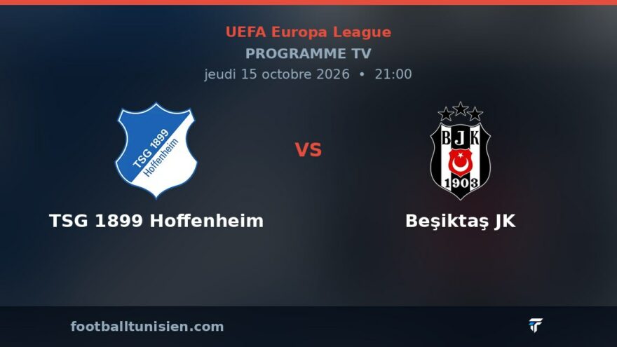 TSG 1899 Hoffenheim - Beşiktaş JK : sur quelle chaîne voir le match ?