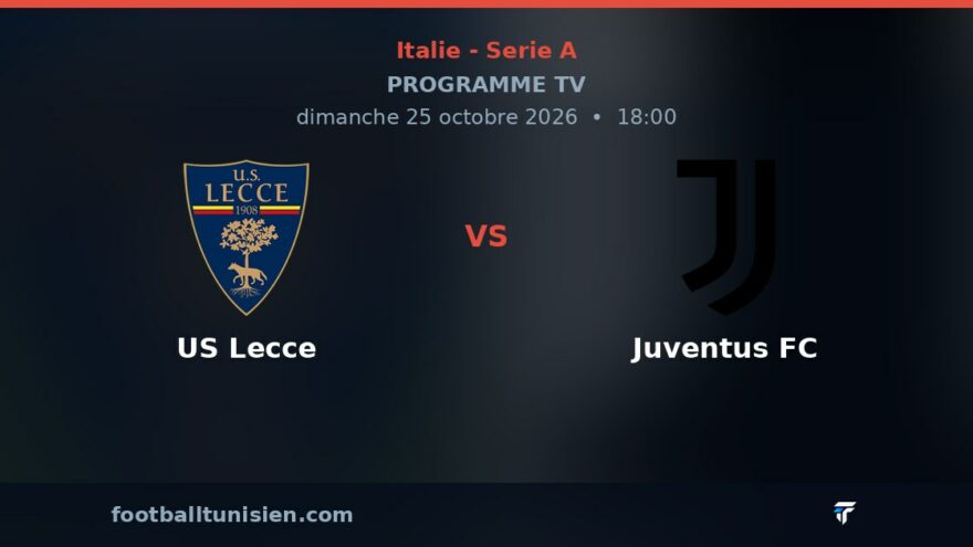 US Lecce - Juventus FC : sur quelle chaîne voir le match ?