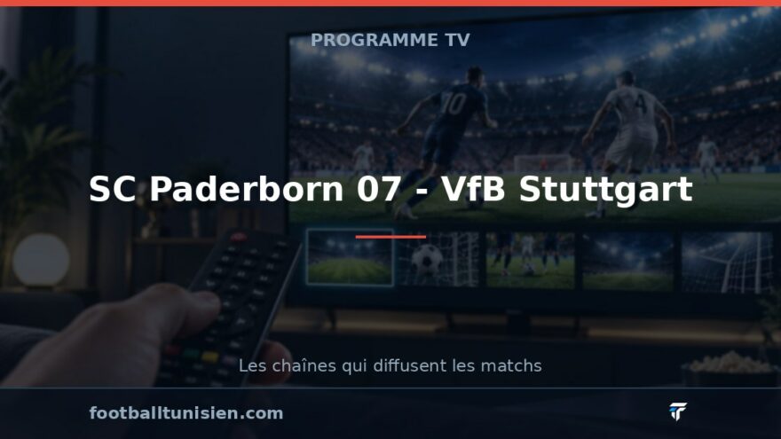SC Paderborn 07 - VfB Stuttgart : sur quelle chaîne suivre le match de Bundesliga ?