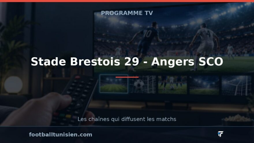 Stade Brestois 29 - Angers SCO : sur quelle chaîne suivre le match ?